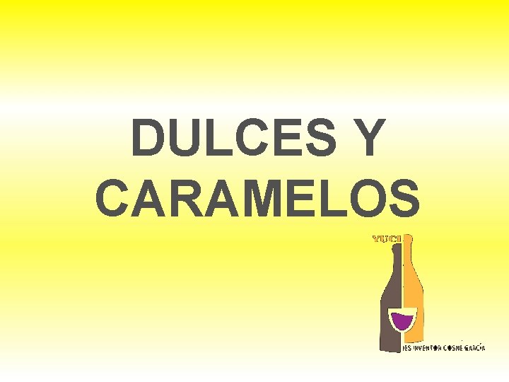DULCES Y CARAMELOS DULCES Y CARAMELOS
