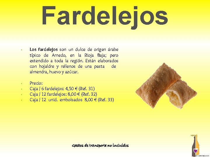 Fardelejos • Los fardelejos son un dulce de origen árabe típico de Arnedo, en Fardelejos • Los fardelejos son un dulce de origen árabe típico de Arnedo, en