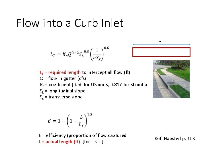 Flow into a Curb Inlet LT = required length to intercept all flow (ft)