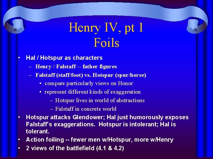 Henry IV, pt 1 Foils • Hal / Hotspur as characters – Henry /