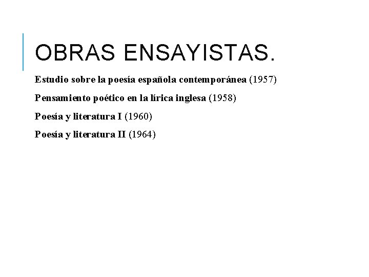 OBRAS ENSAYISTAS. Estudio sobre la poesía española contemporánea (1957) Pensamiento poético en la lírica