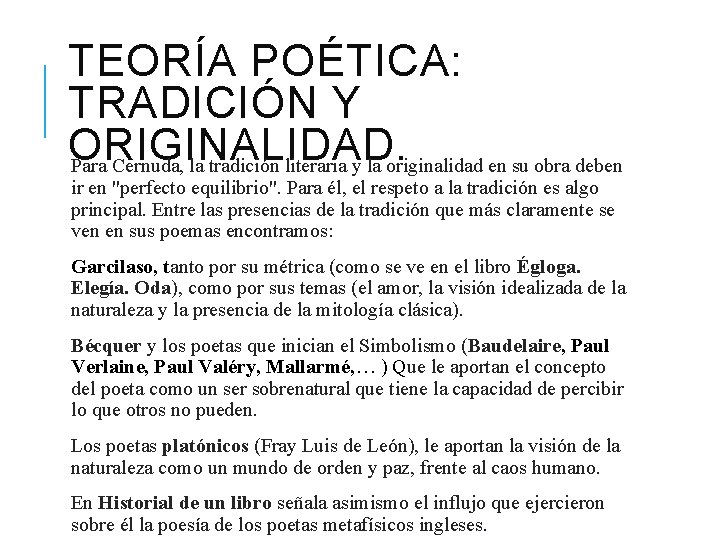 TEORÍA POÉTICA: TRADICIÓN Y ORIGINALIDAD. Para Cernuda, la tradición literaria y la originalidad en