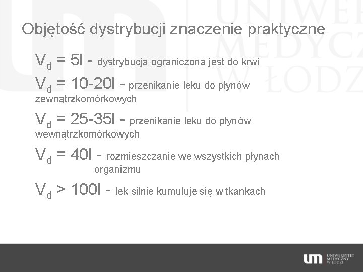 Objętość dystrybucji znaczenie praktyczne Vd = 5 l - dystrybucja ograniczona jest do krwi