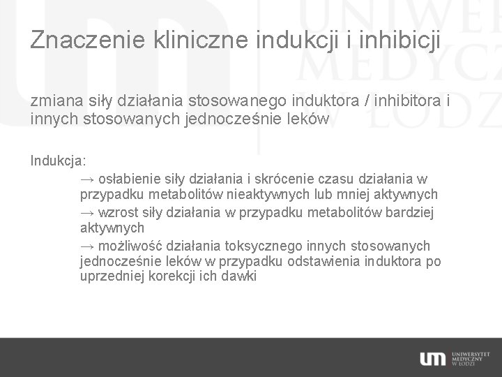 Znaczenie kliniczne indukcji i inhibicji zmiana siły działania stosowanego induktora / inhibitora i innych