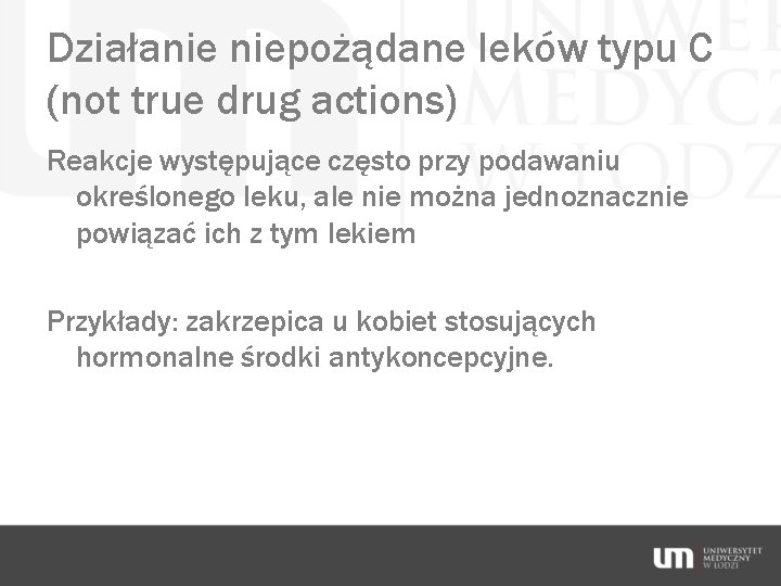 Działanie niepożądane leków typu C (not true drug actions) Reakcje występujące często przy podawaniu