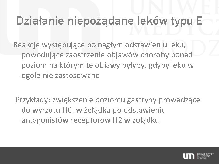 Działanie niepożądane leków typu E Reakcje występujące po nagłym odstawieniu leku, powodujące zaostrzenie objawów