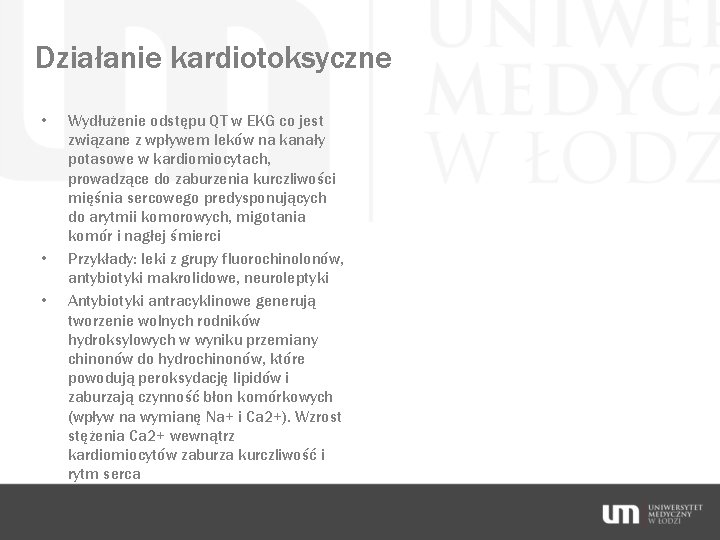 Działanie kardiotoksyczne • • • Wydłużenie odstępu QT w EKG co jest związane z