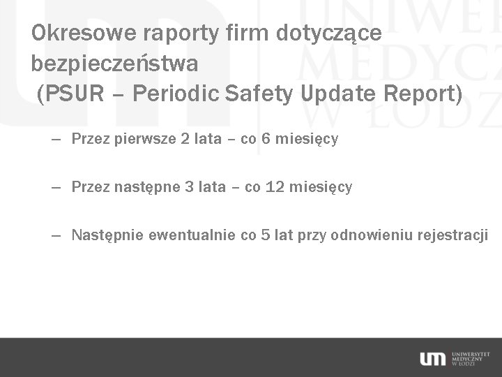 Okresowe raporty firm dotyczące bezpieczeństwa (PSUR – Periodic Safety Update Report) – Przez pierwsze