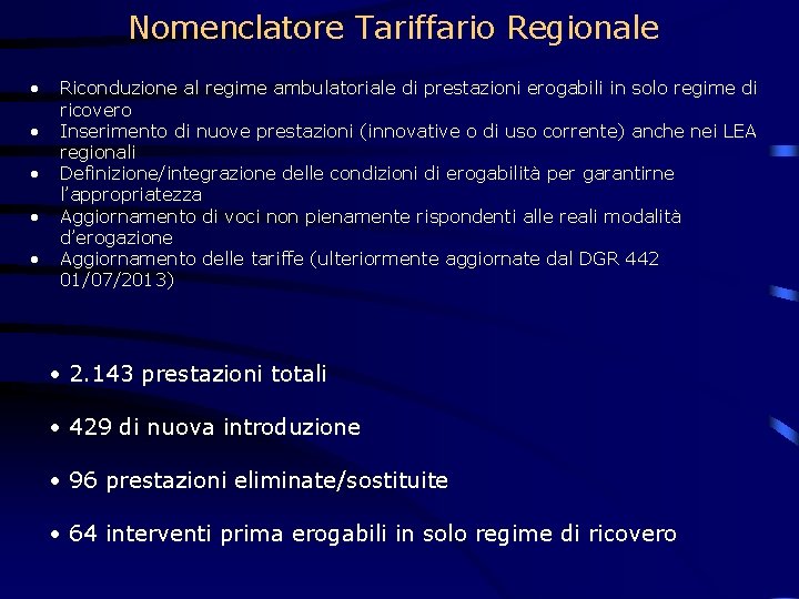 Nomenclatore Tariffario Regionale • • • Riconduzione al regime ambulatoriale di prestazioni erogabili in