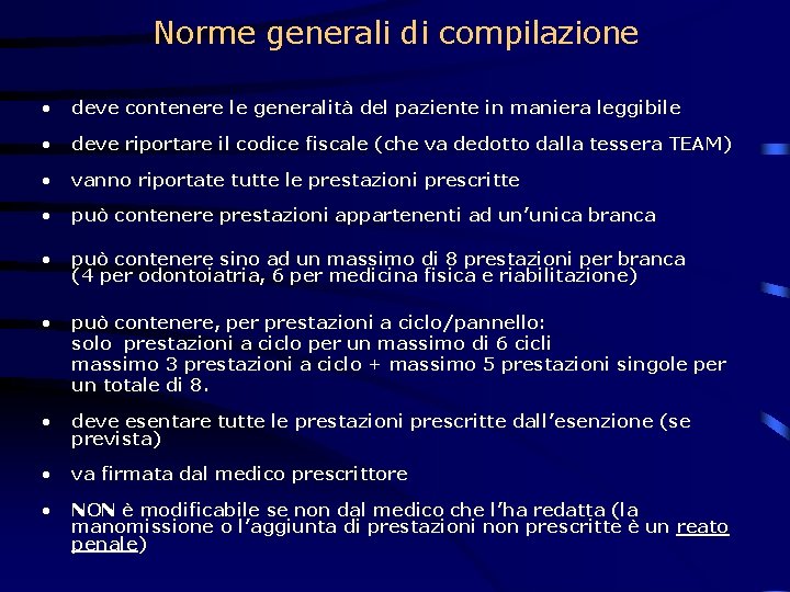 Norme generali di compilazione • deve contenere le generalità del paziente in maniera leggibile