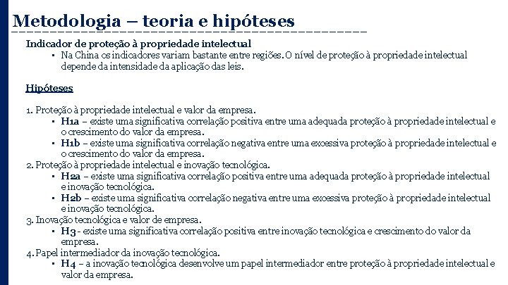 Metodologia – teoria e hipóteses Indicador de proteção à propriedade intelectual • Na China