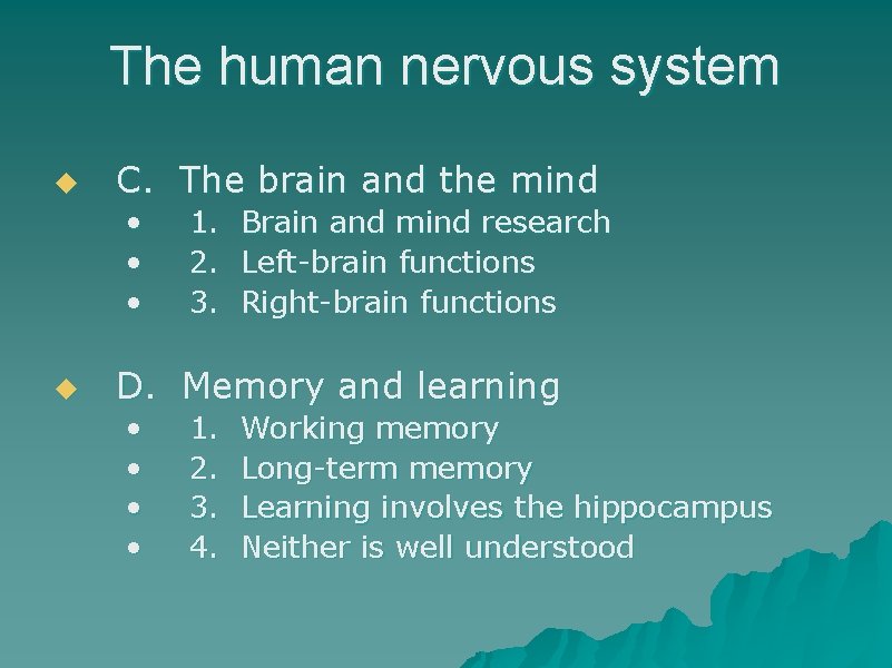 The human nervous system u C. The brain and the mind • • •