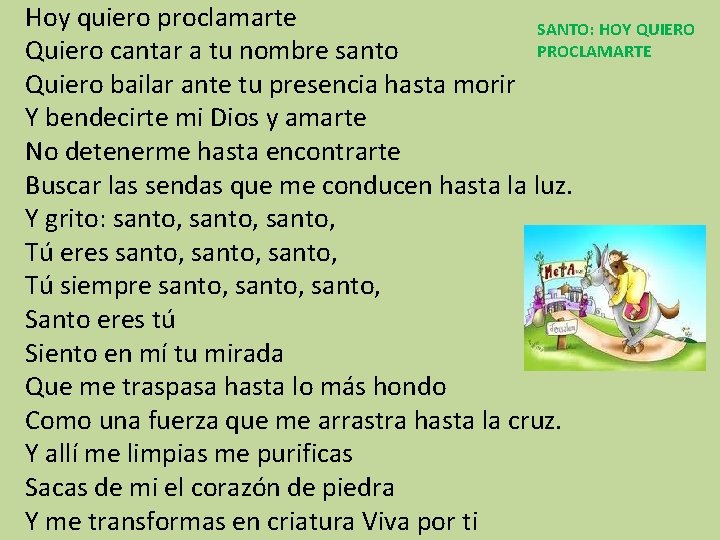 Hoy quiero proclamarte SANTO: HOY QUIERO PROCLAMARTE Quiero cantar a tu nombre santo Quiero