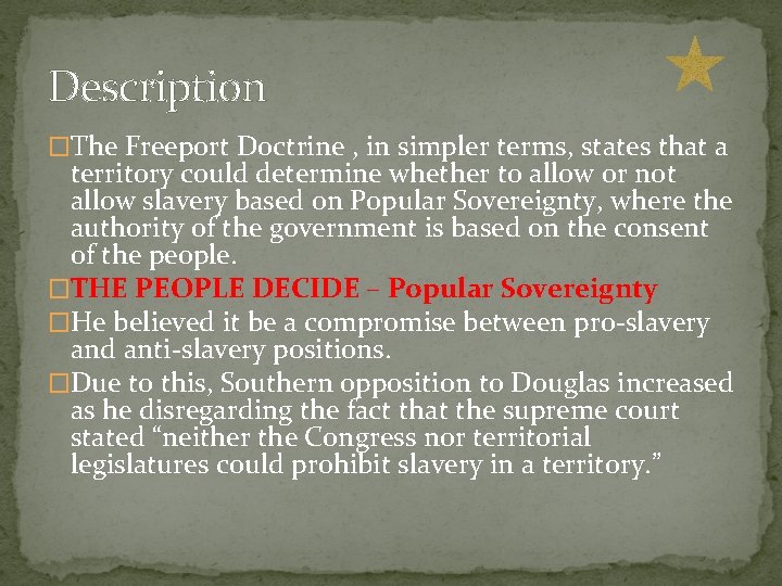 Description �The Freeport Doctrine , in simpler terms, states that a territory could determine Description �The Freeport Doctrine , in simpler terms, states that a territory could determine