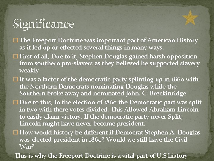 Significance � The Freeport Doctrine was important part of American History as it led Significance � The Freeport Doctrine was important part of American History as it led