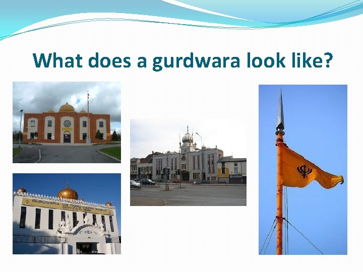 What does a gurdwara look like? 