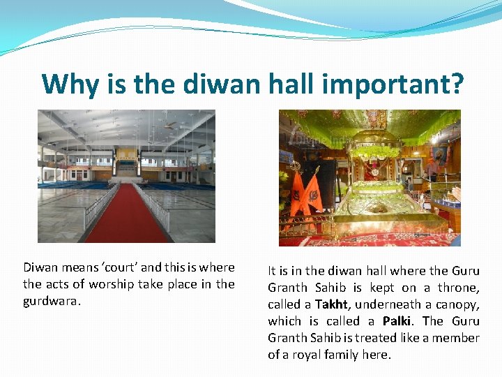 Why is the diwan hall important? Diwan means ‘court’ and this is where the