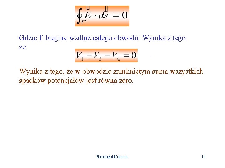 Gdzie biegnie wzdłuż całego obwodu. Wynika z tego, że w obwodzie zamkniętym suma wszystkich