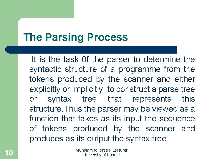 The Parsing Process It is the task 0 f the parser to determine the