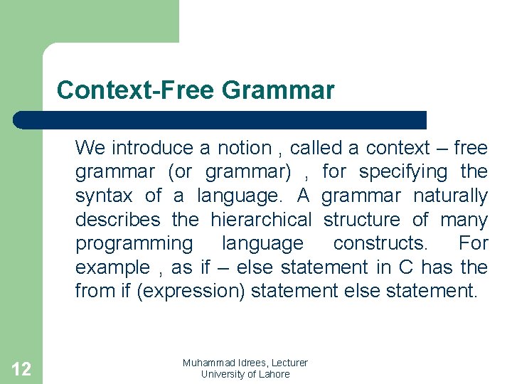 Context-Free Grammar We introduce a notion , called a context – free grammar (or