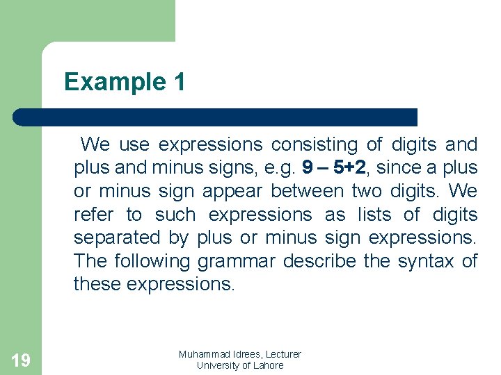 Example 1 We use expressions consisting of digits and plus and minus signs, e.