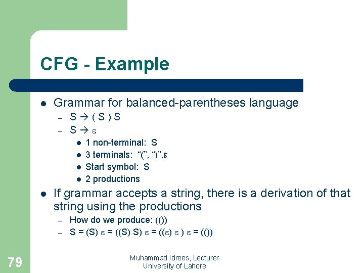 CFG - Example l Grammar for balanced-parentheses language – – S (S)S S l