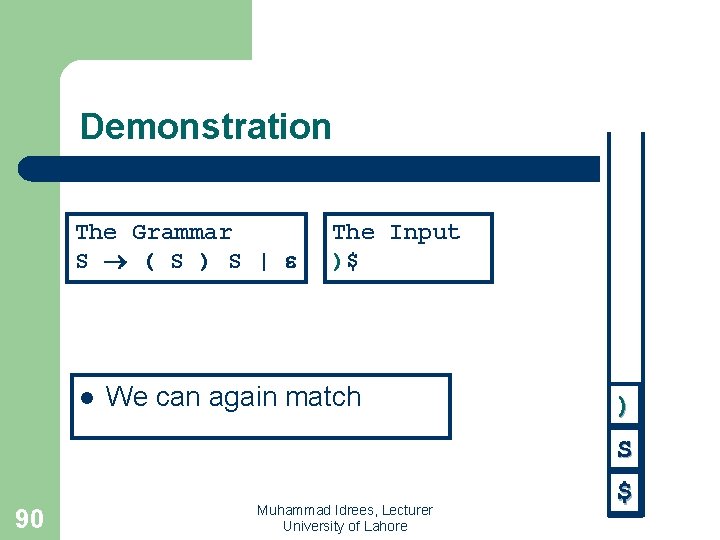 Demonstration The Grammar S ( S ) S | l The Input )$ We