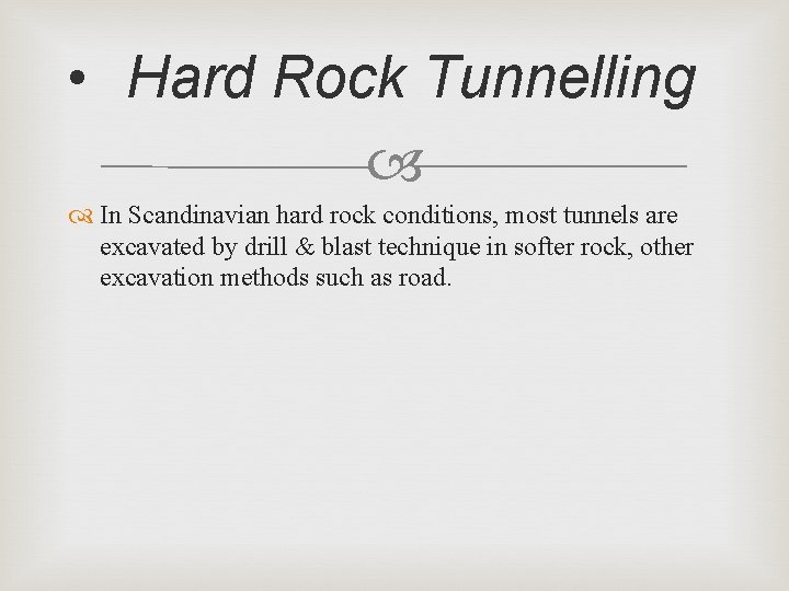  • Hard Rock Tunnelling In Scandinavian hard rock conditions, most tunnels are excavated