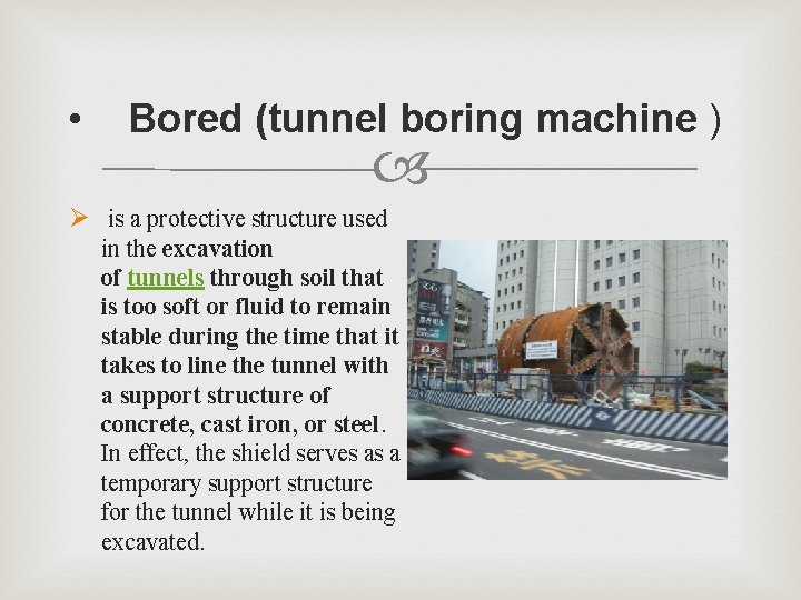  • Bored (tunnel boring machine ) Ø is a protective structure used in
