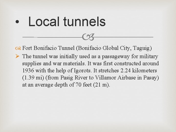  • Local tunnels Fort Bonifacio Tunnel (Bonifacio Global City, Taguig) Ø The tunnel