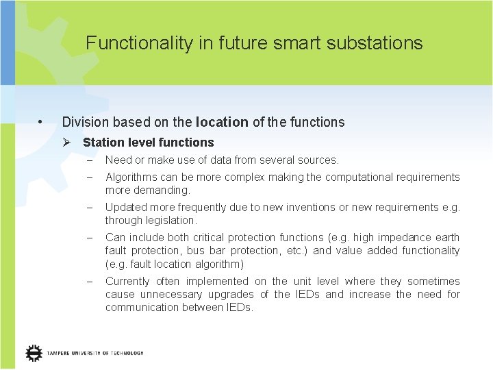 Functionality in future smart substations • Division based on the location of the functions