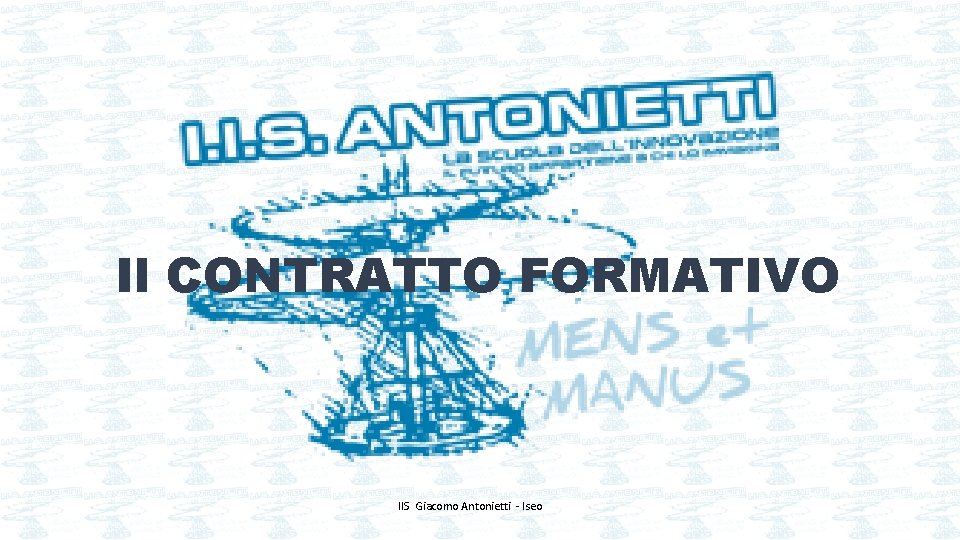 Il CONTRATTO FORMATIVO IIS Giacomo Antonietti - Iseo 