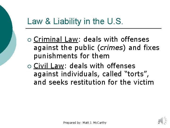 Law & Liability in the U. S. Criminal Law: deals with offenses against the