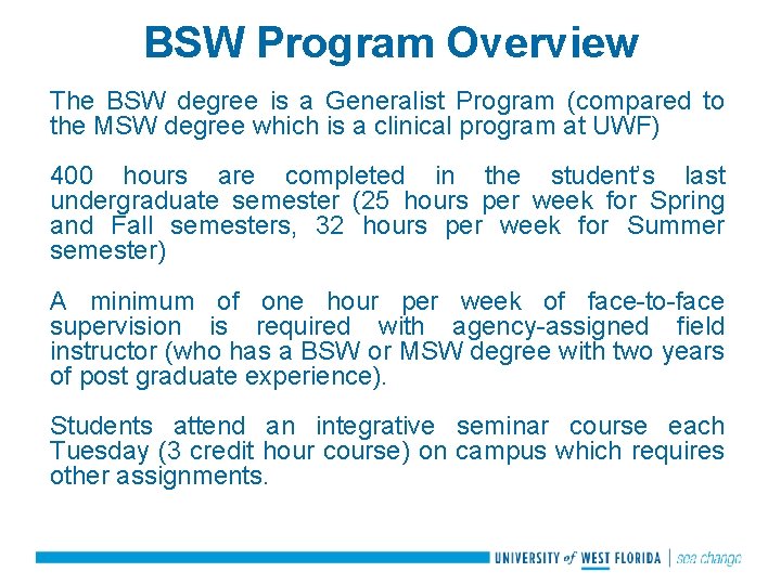 BSW Program Overview The BSW degree is a Generalist Program (compared to the MSW