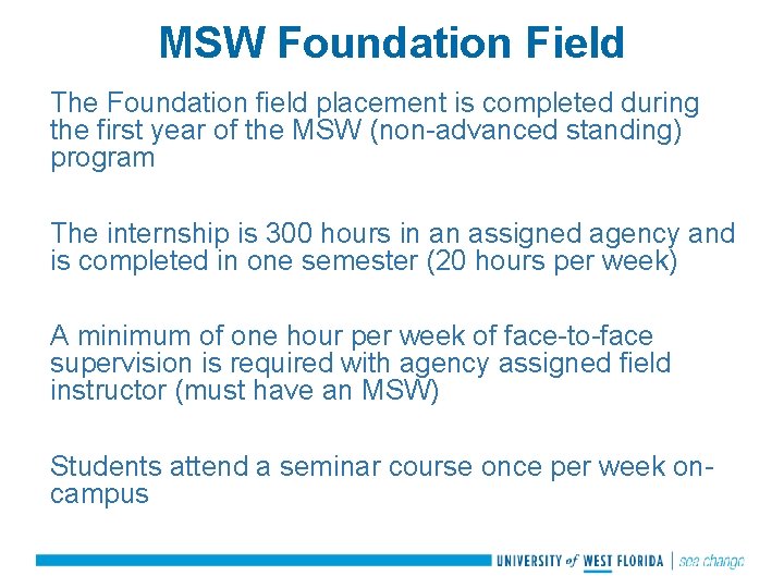 MSW Foundation Field The Foundation field placement is completed during the first year of