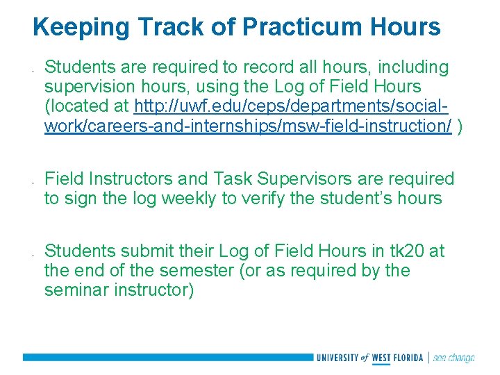 Keeping Track of Practicum Hours • • • Students are required to record all