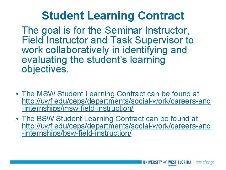 Student Learning Contract The goal is for the Seminar Instructor, Field Instructor and Task