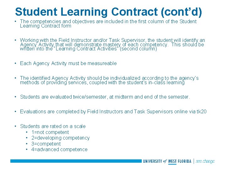 Student Learning Contract (cont’d) • The competencies and objectives are included in the first