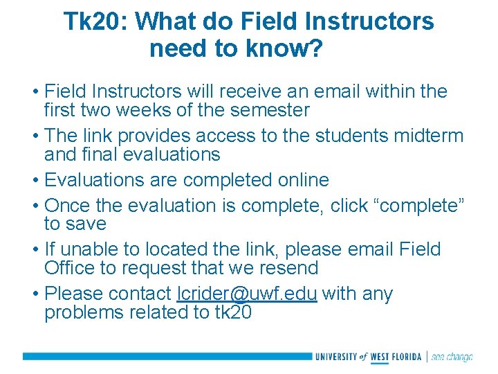 Tk 20: What do Field Instructors need to know? • Field Instructors will receive