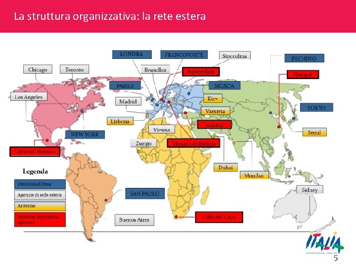 La struttura organizzativa: la rete estera 5 