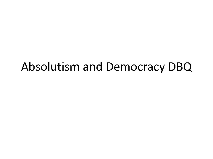 Absolutism and Democracy DBQ 