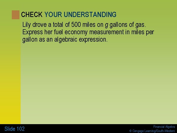 CHECK YOUR UNDERSTANDING Lily drove a total of 500 miles on g gallons of