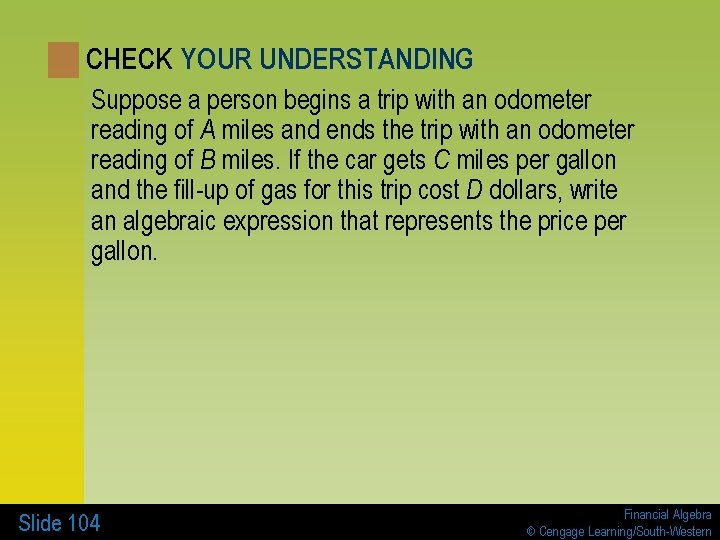 CHECK YOUR UNDERSTANDING Suppose a person begins a trip with an odometer reading of