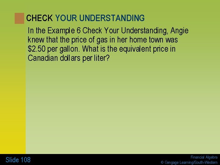 CHECK YOUR UNDERSTANDING In the Example 6 Check Your Understanding, Angie knew that the