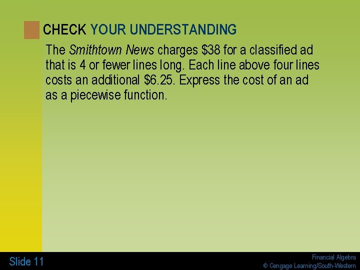 CHECK YOUR UNDERSTANDING The Smithtown News charges $38 for a classified ad that is