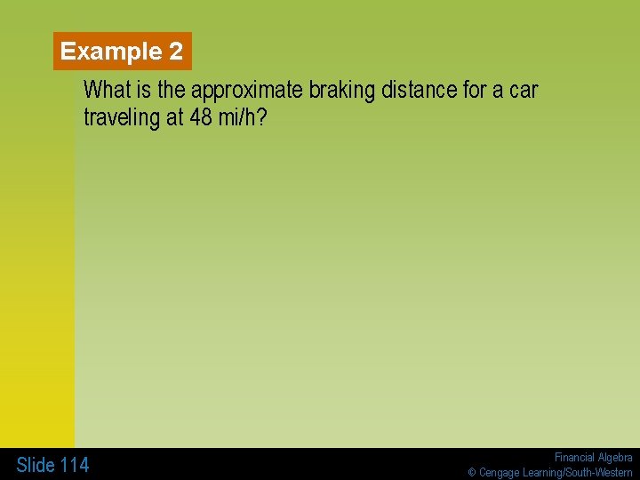 Example 2 What is the approximate braking distance for a car traveling at 48