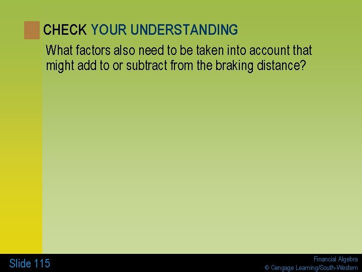 CHECK YOUR UNDERSTANDING What factors also need to be taken into account that might