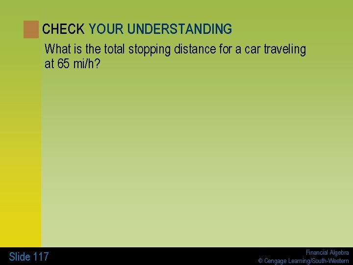 CHECK YOUR UNDERSTANDING What is the total stopping distance for a car traveling at