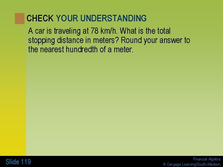 CHECK YOUR UNDERSTANDING A car is traveling at 78 km/h. What is the total