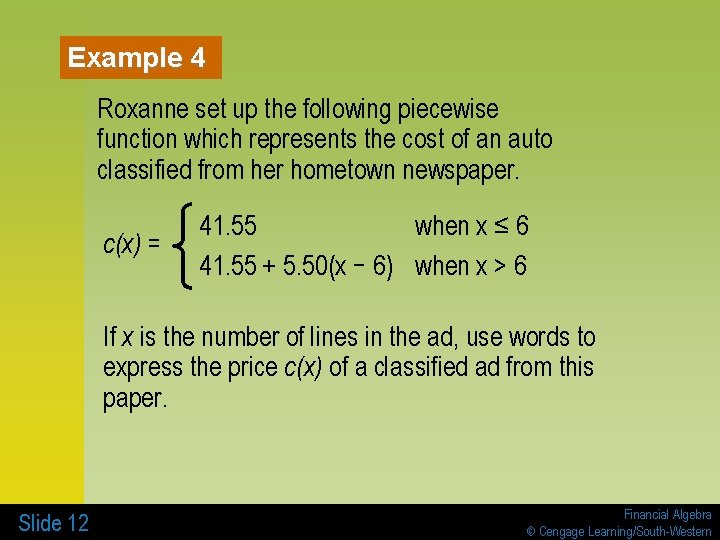 Example 4 Roxanne set up the following piecewise function which represents the cost of